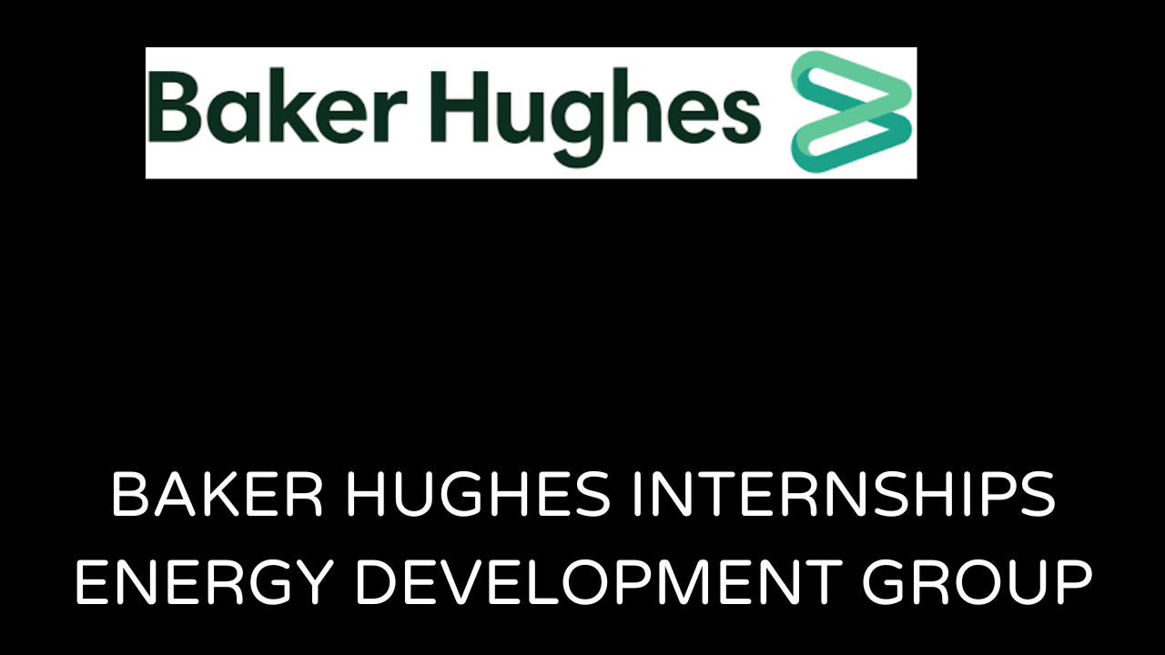Baker Hughes Internships