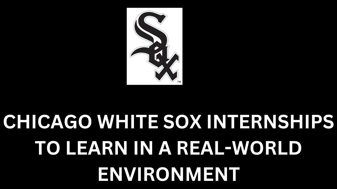 Chicago White sox Internships