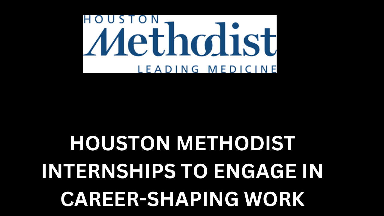 Houston Methodist internships