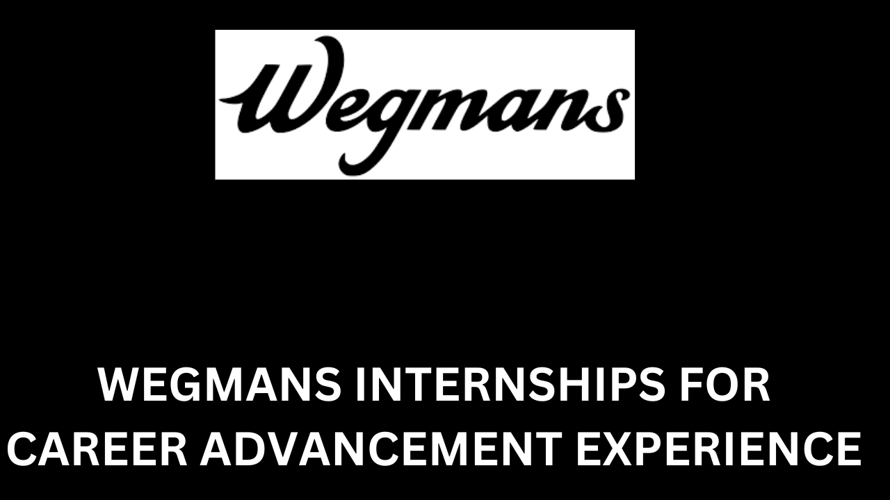 Wegmans Internships