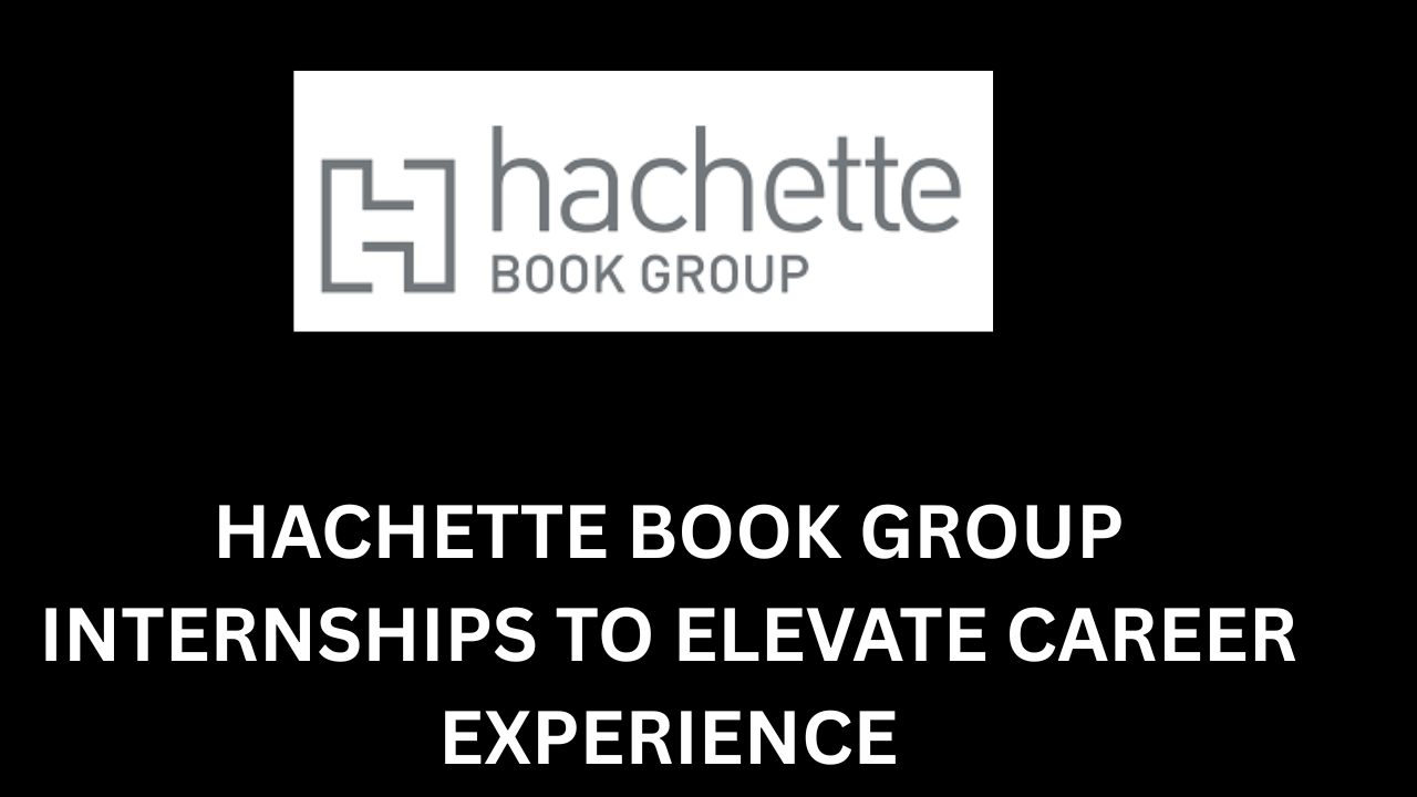 HACHETTE book group internships