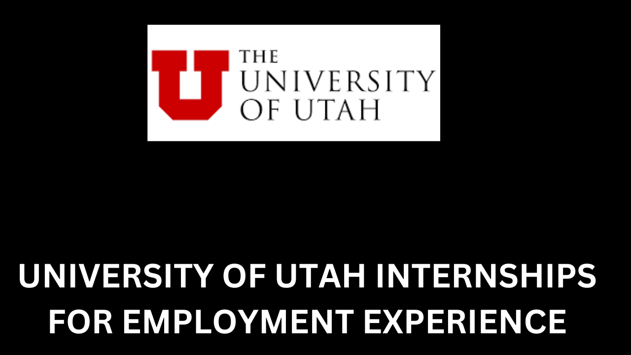 university of utah internships
