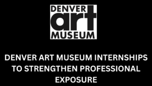 Denver Art Museum Internships